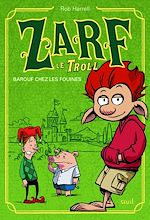 Download this eBook Barouf chez les fouines. Zarf le Troll, tome 1