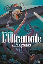 Télécharger le livre :  Les Dérailleurs. L'Ultramonde, tome 2