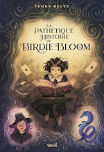 Download this eBook La pathétique histoire de Birdie Bloom