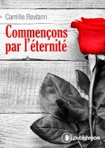 Télécharger le livre :  Commençons par l'éternité