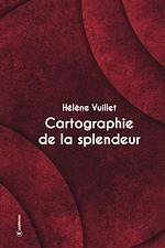 Télécharger le livre :  Cartographie de la splendeur