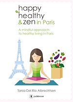 Télécharger le livre :  Happy healthy and zen in Paris