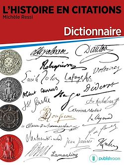 Télécharger le livre :  L'histoire en citations - dictionnaire