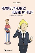 Télécharger le livre :  Femme d'affaires, homme gaffeur