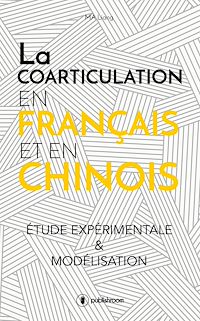Téléchargez le livre :  La coarticulation en français et en chinois : étude expérimentale et modélisation