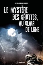 Télécharger le livre :  Le mystère des grottes, au Clair de Lune