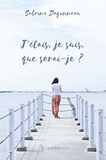 Télécharger le livre :  J'étais, je suis, que serai-je ?