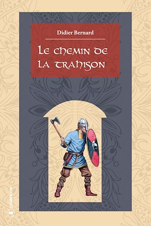 Téléchargez le livre :  Le chemin de la trahison