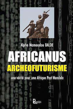Télécharger le livre :  Africanus Archéofuturisme