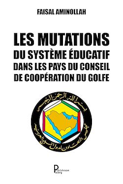 Télécharger le livre :  Les mutations du système éducatif dans les pays du Conseil de coopération du Golfe