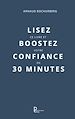 Télécharger le livre :  Lisez ce livre et boostez votre confiance en 30 minutes
