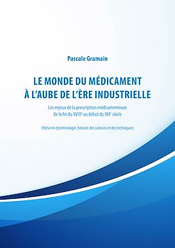 Télécharger le livre :  Le monde du médicament à l'aube de l'ère industrielle