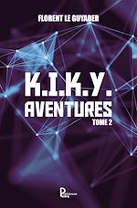 Télécharger le livre :  K.I.K.Y. Aventures - Tome 2