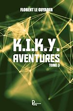 Télécharger le livre :  K.I.K.Y. Aventures - Tome 3