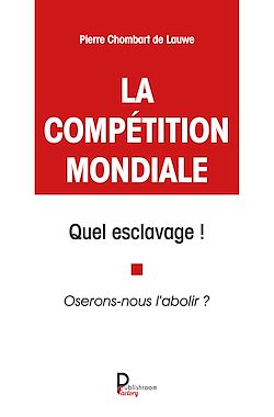 Télécharger le livre :  La compétition mondiale, quel esclavage !