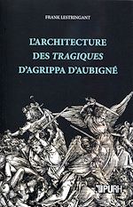 Télécharger le livre :  L'architecture des tragiques d'Agrippa d'Aubigné