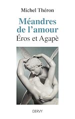 Download this eBook Méandres de l'amour - Éros et Agapè