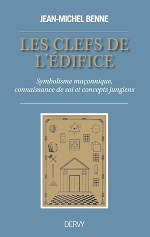 Download the eBook: Les clefs de l'édifice - Symbolisme maçonnique, connaissance de soi et concepts jungiens