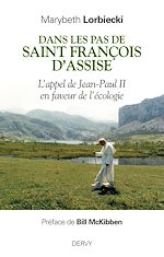 Download this eBook Dans les pas de saint François d'Assise - L'appel de Jean-Paul II en faveur de l'écologie