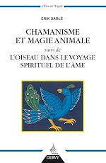 Download this eBook Chamanisme et magie animale - suivi de l'oiseau dans le voyage spirituel de l'âme