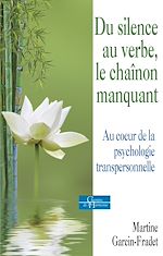 Download this eBook Du silence au verbe, le chaînon manquant - Au coeur de la psychologie transpersonnelle