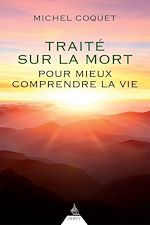 Download this eBook Traité sur la mort - Pour mieux comprendre la vie