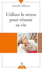 Download this eBook Utiliser le stress pour réussir sa vie