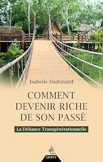 Download this eBook Comment devenir riche de son passé ? - La déliance transgénérationnelle