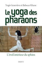 Download this eBook Le Yoga des Pharaons - L'éveil intérieur du Sphinx