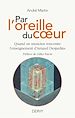 Télécharger le livre :  Par l'oreille du coeur - Quand un musicien rencontre l'enseignement d'Arnaud Desjardins