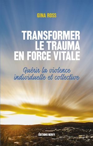 Download the eBook: Transformer le trauma en force vitale - Guérir la violence individuelle et collective