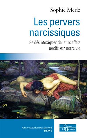 Téléchargez le livre :  Les pervers narcissiques - Se désintoxiquer de leurs effets nocifs sur notre vie