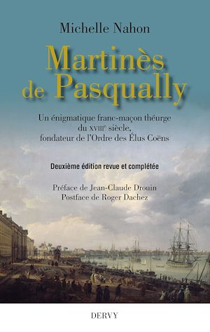 Download the eBook: Martinès de Pasqually - Un énigmatique franc-maçon théurge du XVIIIe siècle, fondateur de l'Ordre de