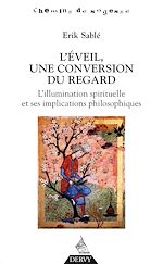Download this eBook L'éveil, une conversion du regard - L'illumination spirituelle et ses implications philosophiques