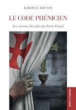 Download this eBook Le Code phénicien - Les secrets dévoilés du Saint Graal