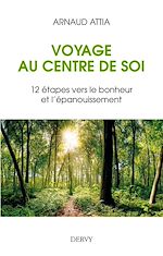 Download this eBook Voyage au centre de soi - 12 étapes vers le bonheur et l'épanouissement
