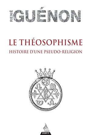 Téléchargez le livre :  Le théosophisme - Histoire d'une pseudo-religion