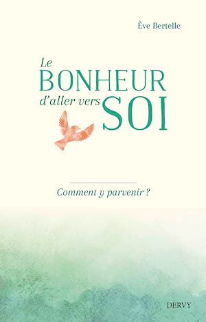 Téléchargez le livre :  Le bonheur d'aller vers soi - Comment y parvenir ?