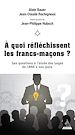 Télécharger le livre :  À quoi réfléchissent les francs-maçons ? - Les questions à l'étude des Loges de 1844 à nos jours