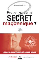 Download this eBook Peut-on garder le secret maçonnique ?