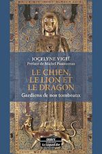 Télécharger le livre :  Le Chien, le Lion et le Dragon - Gardiens de nos tombeaux