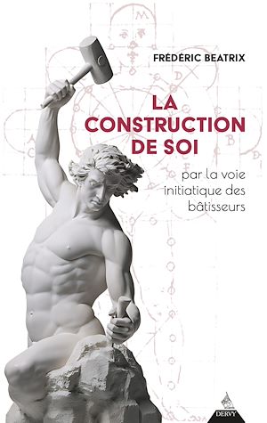 Téléchargez le livre :  La Construction de soi - par la voie initiatique des bâtisseurs
