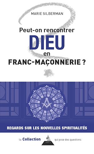 Téléchargez le livre :  Peut-on rencontrer Dieu en franc-maçonnerie ?