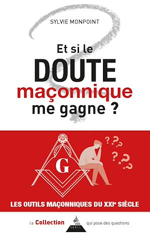 Téléchargez le livre :  Et si le doute maçonnique me gagne ?