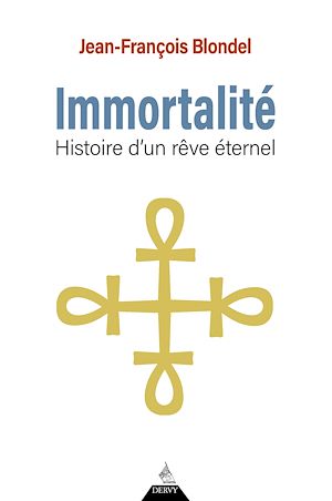 Téléchargez le livre :  Immortalité - Histoire d'un rêve éternel
