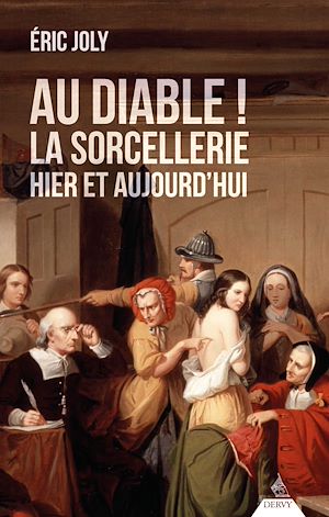 Téléchargez le livre :  Au Diable ! La sorcellerie hier et aujourd'hui