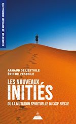 Télécharger le livre :  Les nouveaux initiés - Ou la mutation spirituelle du XXIe siècle