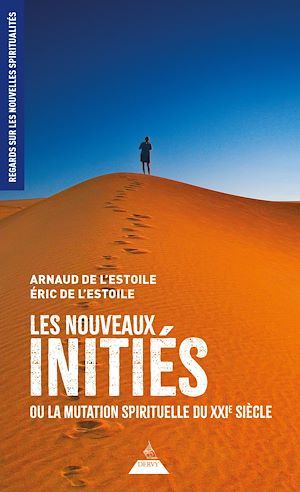 Téléchargez le livre :  Les nouveaux initiés - Ou la mutation spirituelle du XXIe siècle