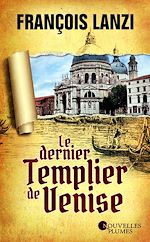 Télécharger le livre :  Le dernier templier de Venise