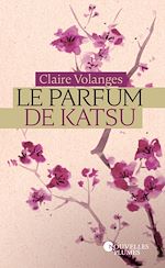 Télécharger le livre :  Le parfum de Katsu - tome 1